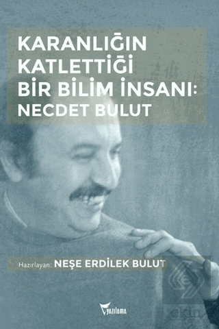 Karanlığın Katlettiği Bir Bilim İnsanı: Necdet Bul