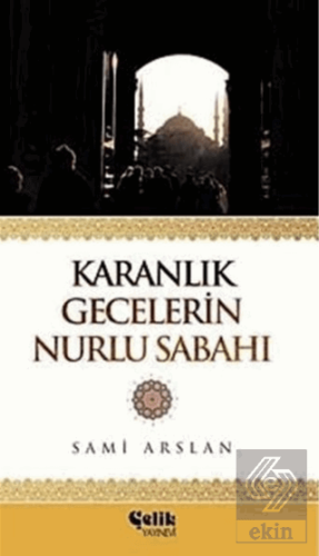 Karanlık Gecelerin Nurlu Sabahı