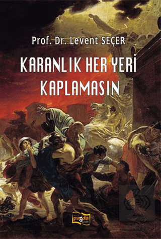 Karanlık Her Yeri Kaplamasın