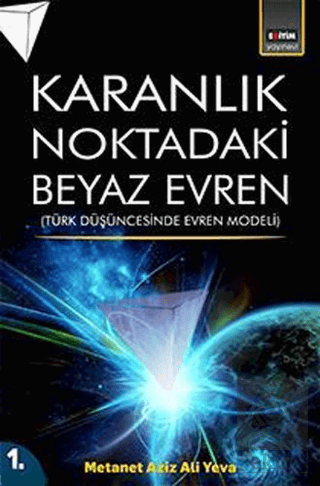 Karanlık Noktadaki Beyaz Evren 1. Cilt