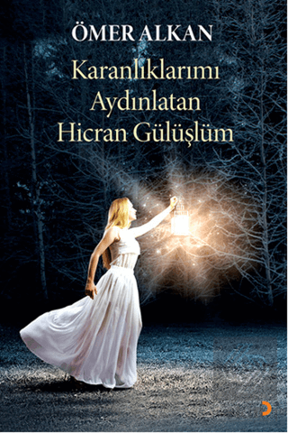 Karanlıklarımı Aydınlatan Hicran Gülüşlüm