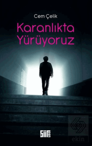 Karanlıkta Yürüyoruz