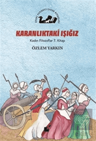 Karanlıktaki Işığız - Kadın Filozoflar 7. Kitap