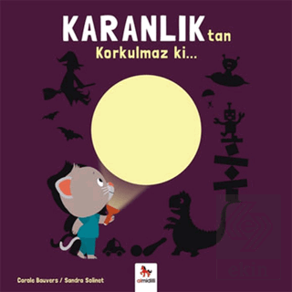 Karanlık\'tan Korkulmaz ki…