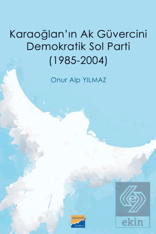 Karaoğlan'ın Ak Güvercini Demokratik Sol Parti (19