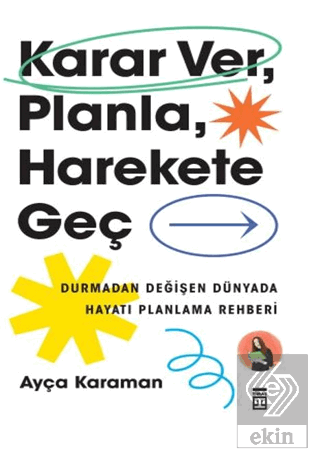 Karar Ver, Planla, Harekete Geç