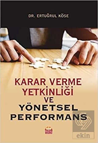 Karar Verme Yetkinliği ve Yönetsel Performans