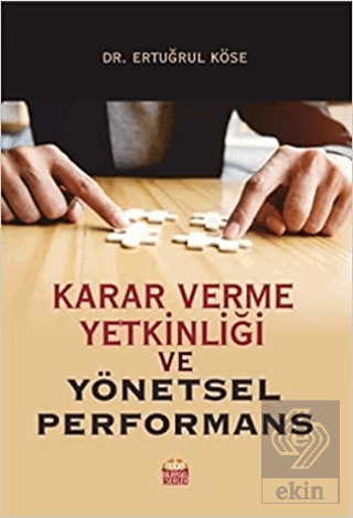 Karar Verme Yetkinliği ve Yönetsel Performans