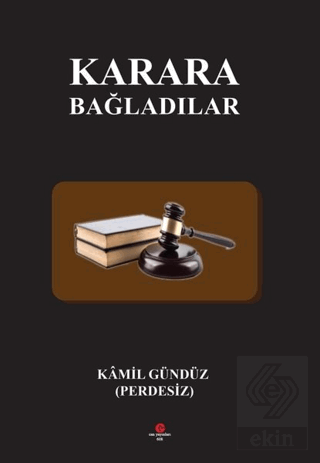 Karara Bağladılar