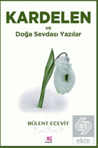 Kardelen ve Doğa Sevdası Yazılar