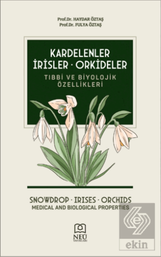 Kardelenler, İrisler, Orkideler Tıbbi ve Biyolojik