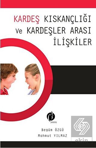 Kardeş Kıskançlığı ve Kardeşler Arası İlişkiler