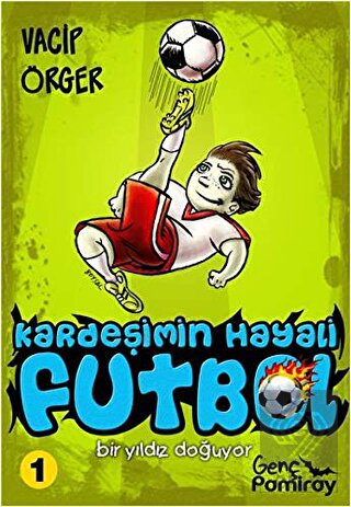 Kardeşimin Hayali Futbol - Bir Yıldız Doğuyor