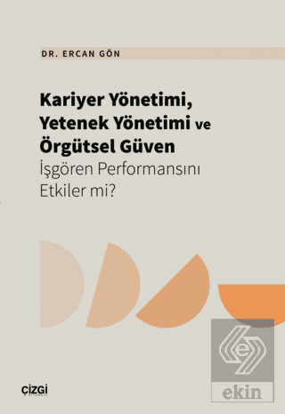 Kariyer Yönetimi, Yetenek Yönetimi ve Örgütsel Güv