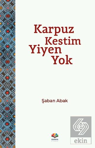 Karpuz Kestim Yiyen Yok