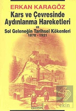 Kars ve Çevresinde Aydınlanma Hareketleri ve Sol G