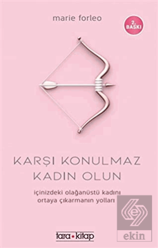 Karşı Konulmaz Kadın Olun!