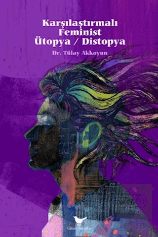 Karşılaştırmalı Feminist Ütopya - Distopya