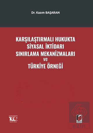 Karşılaştırmalı Hukukta Siyasal İktidarı Sınırlama