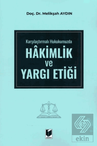 Karşılaştırmalı Hukukumuzda Hakimlik ve Yargı Etiği