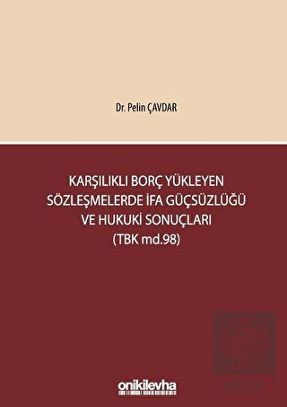 Karşılıklı Borç Yükleyen Sözleşmelerde İfa Güçsüzl