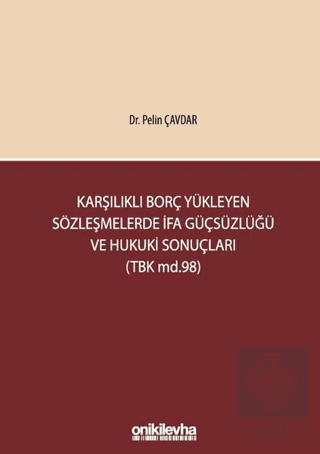 Karşılıklı Borç Yükleyen Sözleşmelerde İfa Güçsüzl