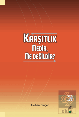 Karşıtlık Nedir, Ne Değildir?