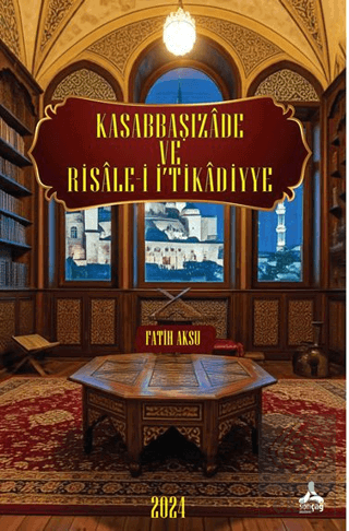 Kasabbaşızade ve Risale-i İ'tikadiyye