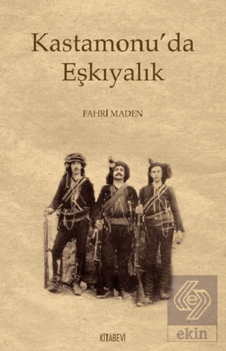 Kastamonu\'da Eşkıyalık