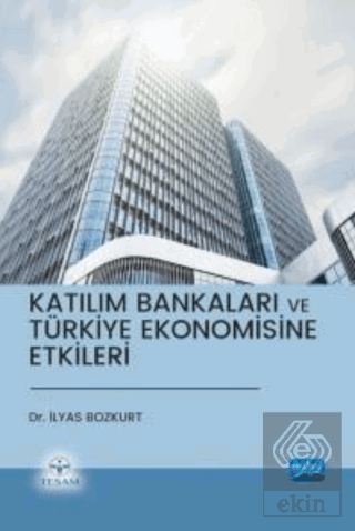 Katılım Bankaları ve Türkiye Ekonomisine Etkileri