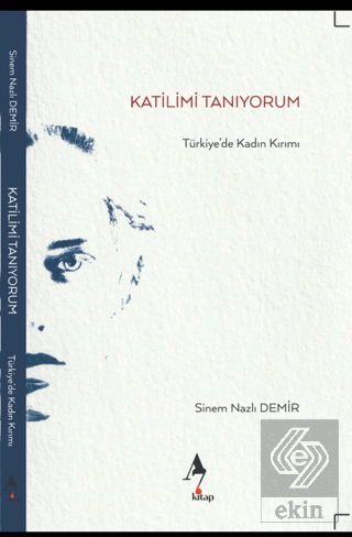 Katilimi Tanıyorum - Türkiye'de Kadın Kırımı