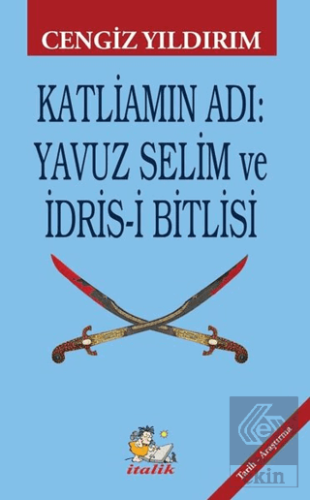 Katliamın Adı: Yavuz Selim ve İdris-i Bitlisi