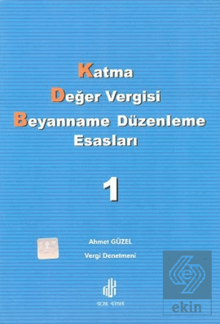 Katma Değer Vergisi Beyanname Düzenleme Esasları 1