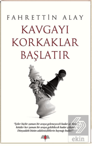 Kavgayı Korkaklar Başlatır