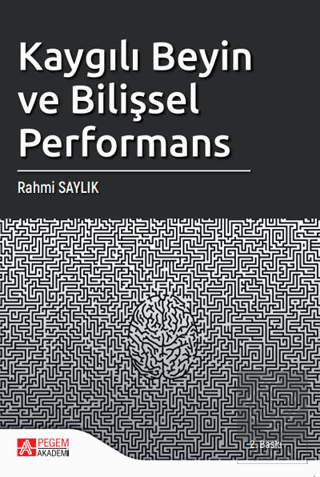 Kaygılı Beyin ve Bilişsel Performans