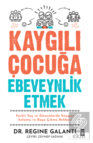 Kaygılı Çocuğa Ebeveynlik Etmek