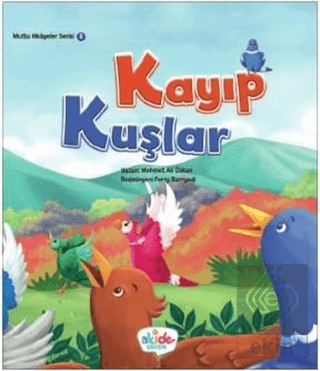 Kayıp Kuşlar - Mutlu Hikayeler Serisi 1