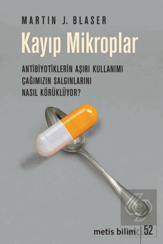 Kayıp Mikroplar - Antibiyotiklerin Aşırı Kullanımı