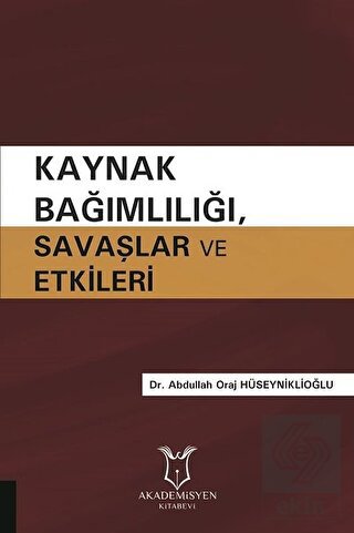 Kaynak Bağımlılığı Savaşlar ve Etkileri