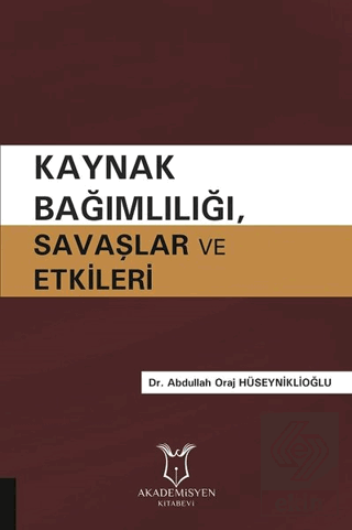 Kaynak Bağımlılığı Savaşlar ve Etkileri