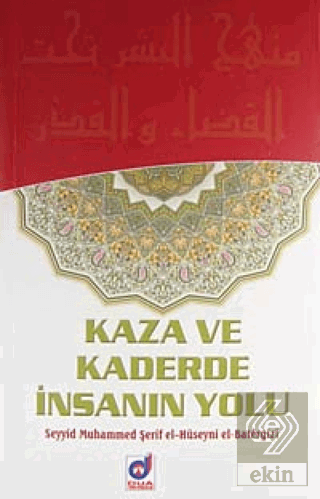 Kaza ve Kaderde İnsanın Yolu