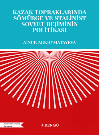 Kazak Topraklarında Sömürge ve Stalinist Sovyet Re