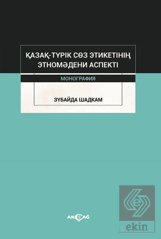 Kazak-Turik Söz Etiketinin Etno Medeni Aspekti
