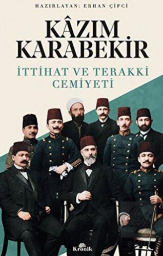 Kazım Karabekir - İttihat ve Terakki Cemiyeti