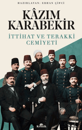 Kazım Karabekir - İttihat ve Terakki Cemiyeti