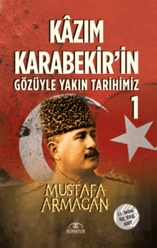 Kazım Karabekir'in Gözüyle Yakın Tarihimiz 1