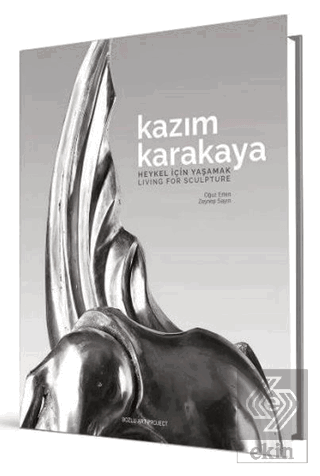 Kazım Karakaya - Heykel İçin Yaşamak