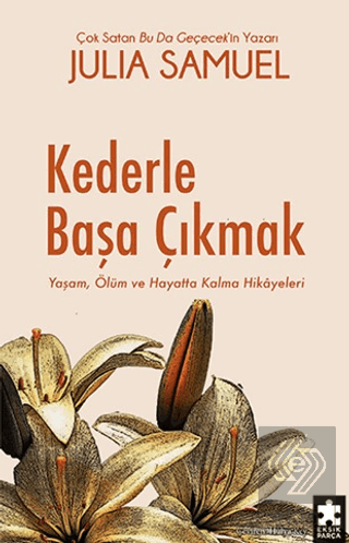 Kederle Başa Çıkmak Yaşam, Ölüm ve Hayatta Kalma Hikayeleri