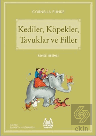 Kediler, Köpekler, Tavuklar ve Filler