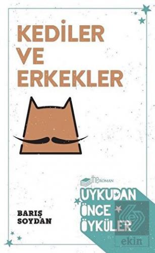 Kediler ve Erkekler - Uykudan Önce Öyküler